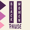 Black Women Pause - a safe online space to support BAME women in Bristol