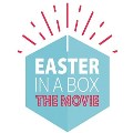 Easter in a Box – The Movie!